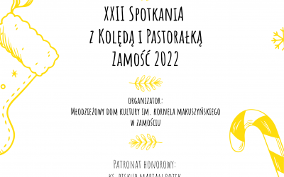 Zapraszamy do udziału w XXII Spotkaniach z Kolędą i Pastorałką – Zamość 2022– edycja online