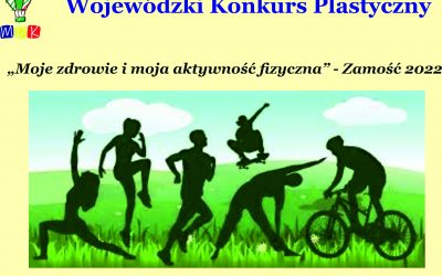 Wojewódzki Konkurs Plastyczny „Moje zdrowie i moja aktywność fizyczna”- Zamość 2022- zmiana terminu przyjmowania prac