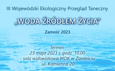 Zaproszenie na Przegląd Taneczny „Woda źródłem życia”
