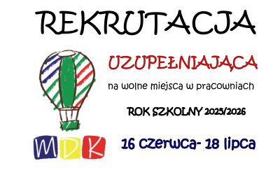 Rekrutacja uzupełniająca na zajęcia do MDK w roku szkolnym 2025/2026