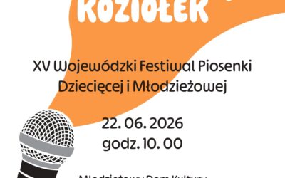 XV Wojewódzki Festiwal Piosenki Dziecięcej i Młodzieżowej „Koziołek”- przebieg wydarzenia